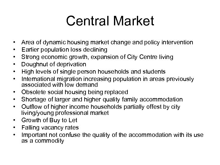 Central Market • • • Area of dynamic housing market change and policy intervention