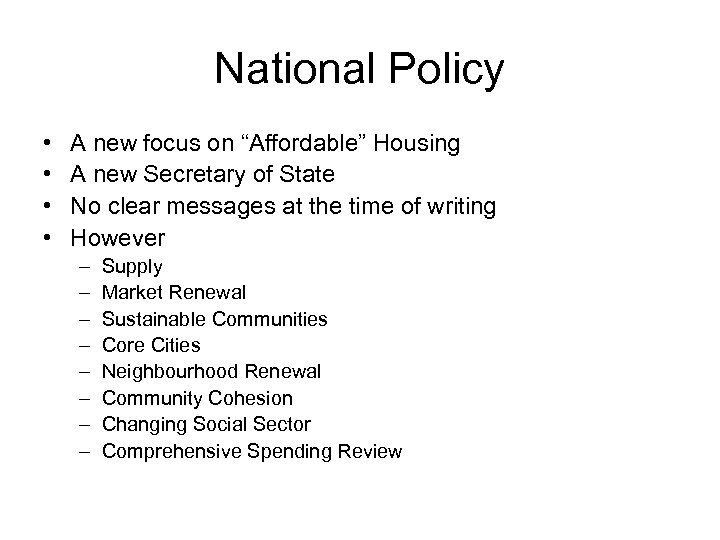 National Policy • • A new focus on “Affordable” Housing A new Secretary of