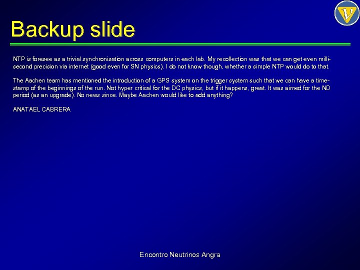 Backup slide NTP is foresee as a trivial synchronisation across computers in each lab.