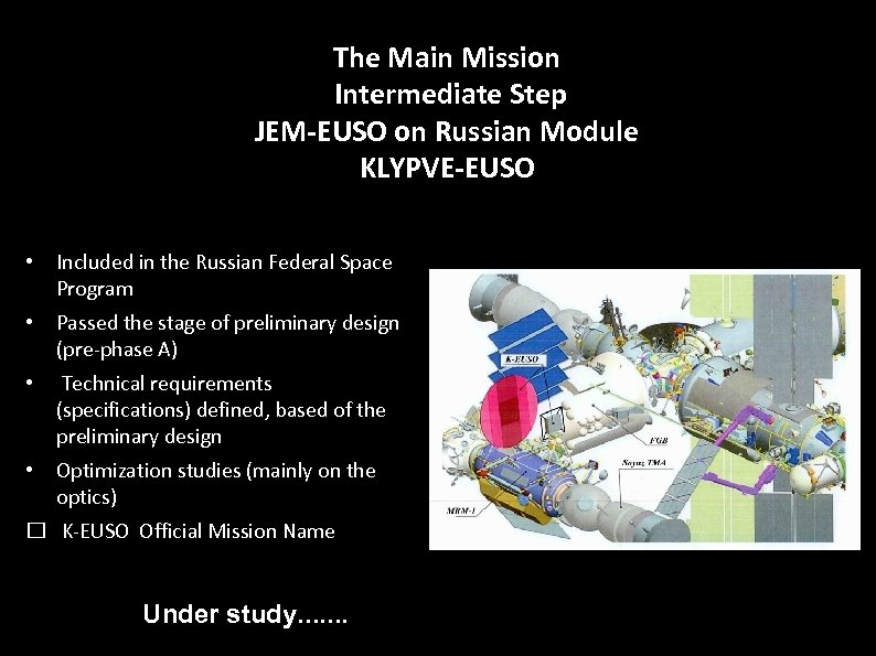 The Main Mission Intermediate Step JEM-EUSO on Russian Module KLYPVE-EUSO • Included in the