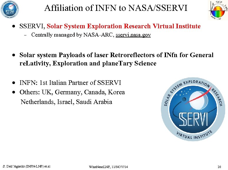 Affiliation of INFN to NASA/SSERVI SSERVI, Solar System Exploration Research Virtual Institute Centrally managed