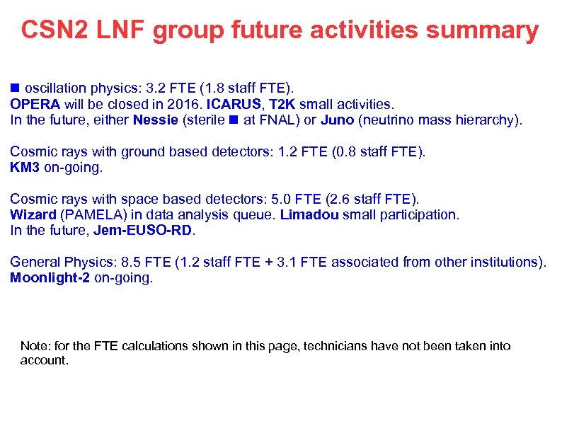 CSN 2 LNF group future activities summary oscillation physics: 3. 2 FTE (1. 8