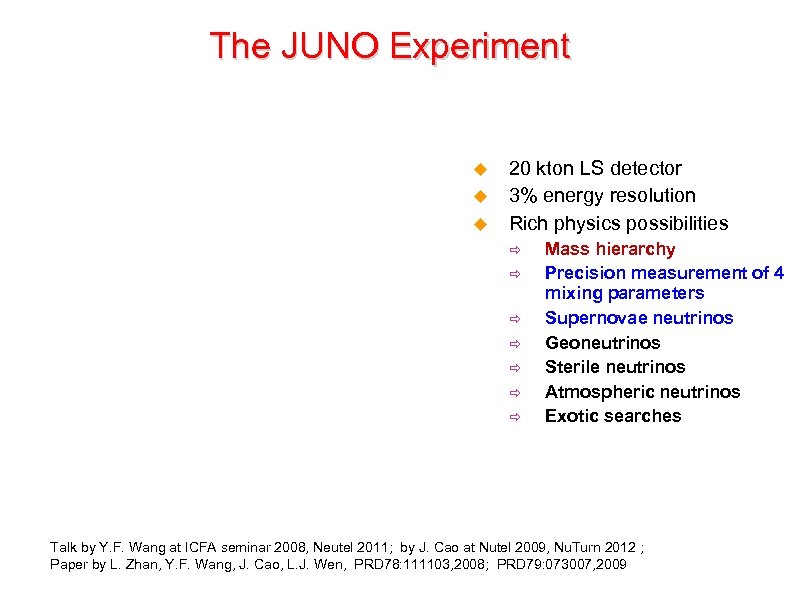 The JUNO Experiment 20 kton LS detector 3% energy resolution Rich physics possibilities Mass