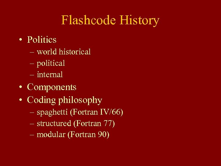 Flashcode History • Politics – world historical – political – internal • Components •