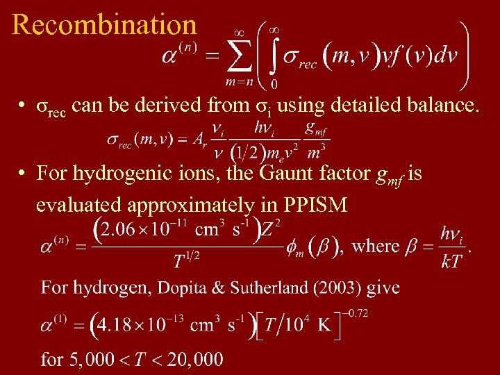 Recombination • σrec can be derived from σi using detailed balance. • For hydrogenic