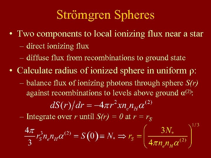 Strömgren Spheres • Two components to local ionizing flux near a star – direct