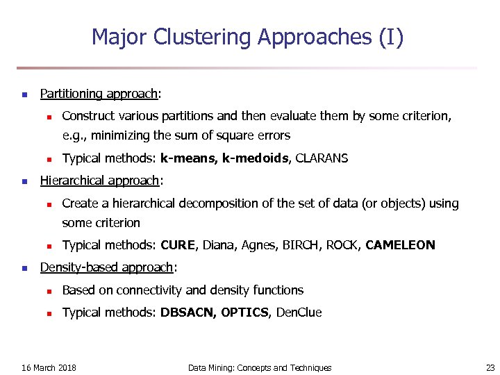 Major Clustering Approaches (I) n Partitioning approach: n Construct various partitions and then evaluate