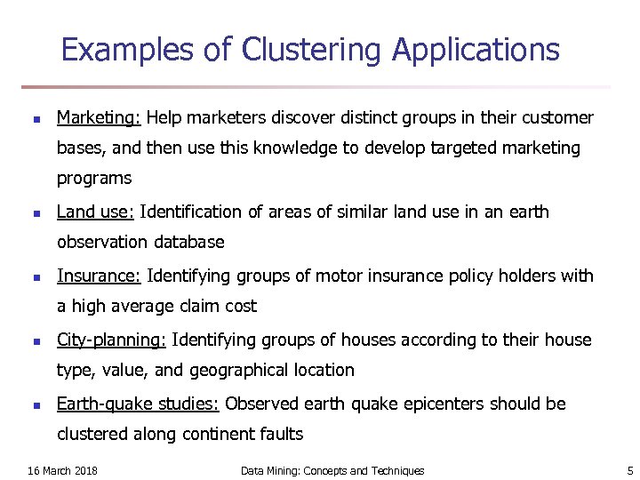 Examples of Clustering Applications n Marketing: Help marketers discover distinct groups in their customer