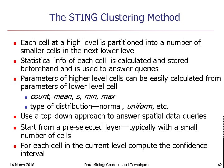 The STING Clustering Method n n n Each cell at a high level is