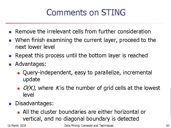 Comments on STING n n Remove the irrelevant cells from further consideration When finish
