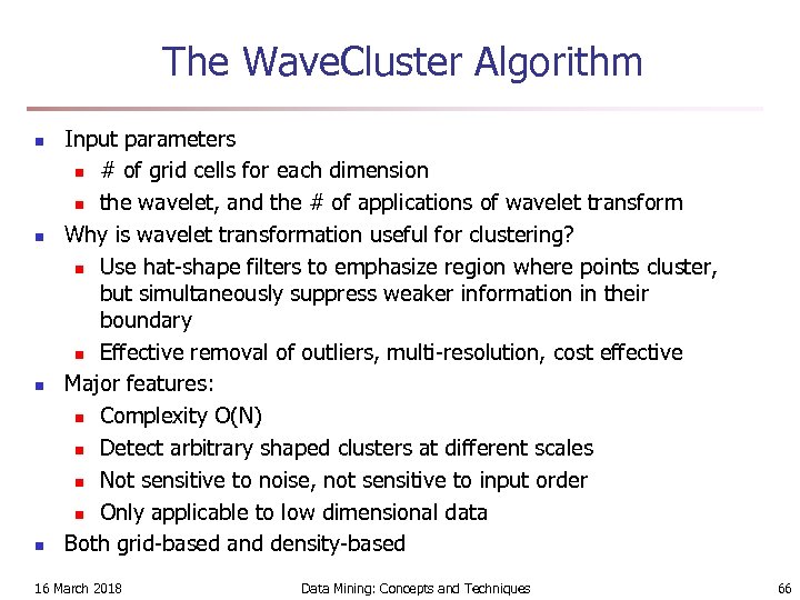 The Wave. Cluster Algorithm n n Input parameters n # of grid cells for