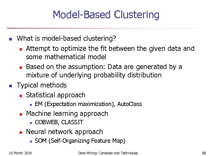 Model-Based Clustering n n What is model-based clustering? n Attempt to optimize the fit