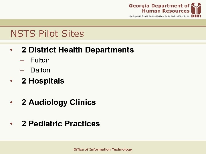 NSTS Pilot Sites • 2 District Health Departments – Fulton – Dalton • 2