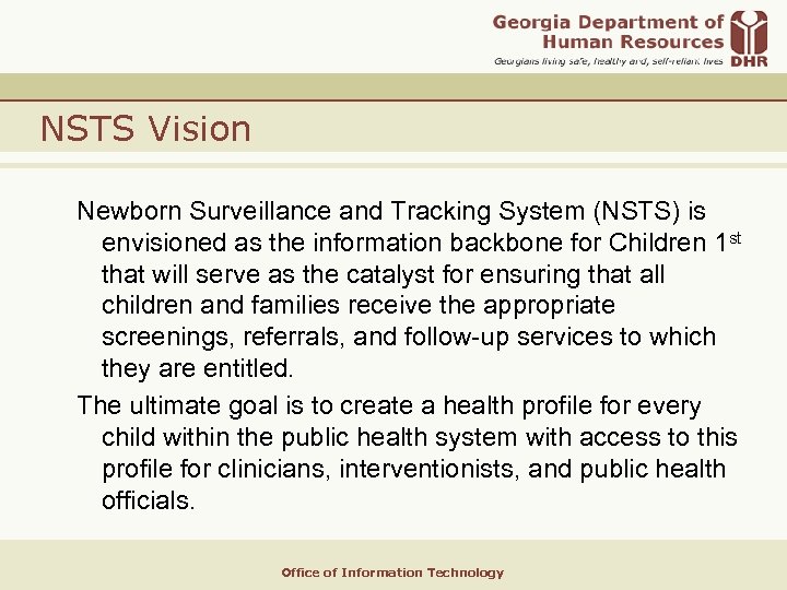 NSTS Vision Newborn Surveillance and Tracking System (NSTS) is envisioned as the information backbone