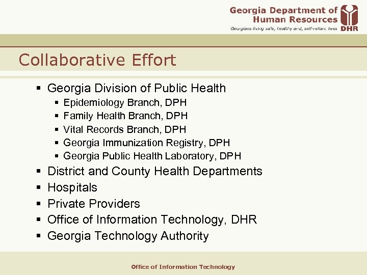 Collaborative Effort § Georgia Division of Public Health § § § § § Epidemiology