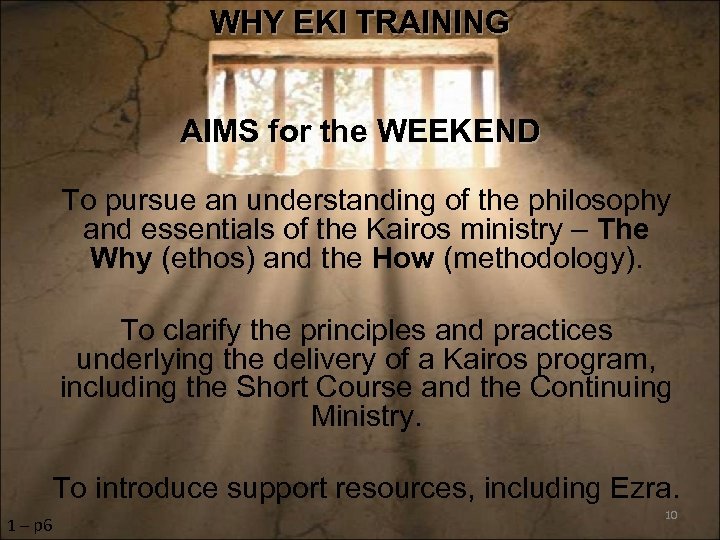 WHY EKI TRAINING AIMS for the WEEKEND To pursue an understanding of the philosophy