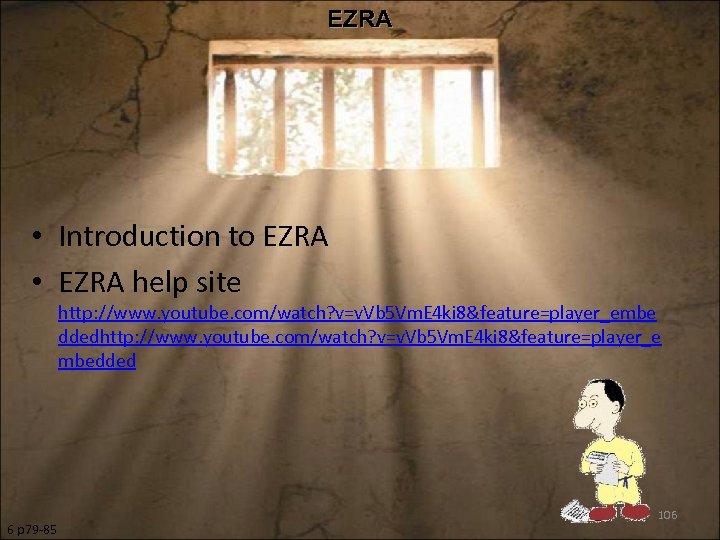 EZRA • Introduction to EZRA • EZRA help site http: //www. youtube. com/watch? v=v.