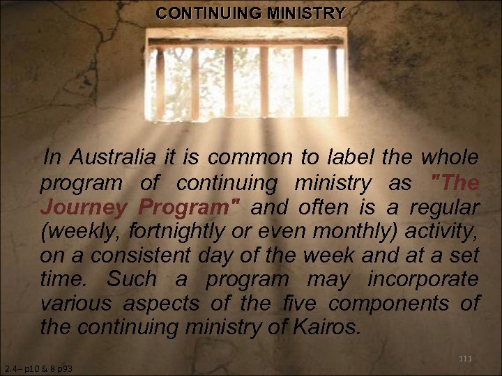 CONTINUING MINISTRY In Australia it is common to label the whole program of continuing