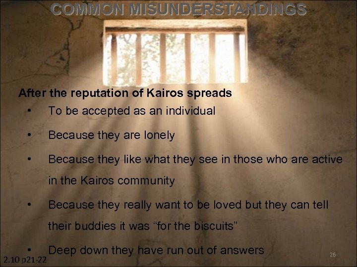 COMMON MISUNDERSTANDINGS After the reputation of Kairos spreads • To be accepted as an