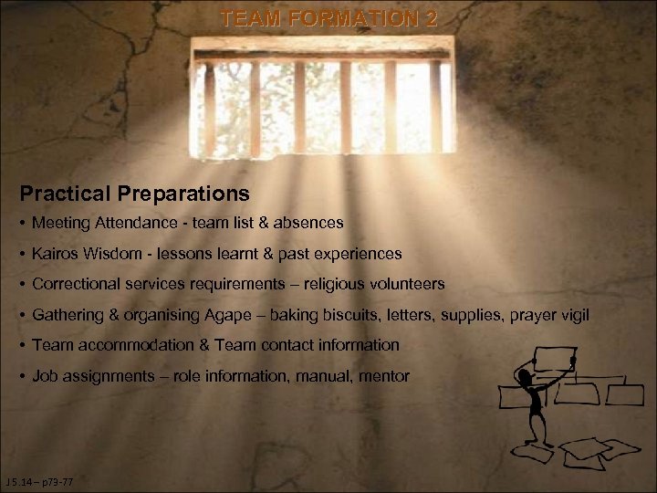 TEAM FORMATION 2 Practical Preparations • Meeting Attendance - team list & absences •