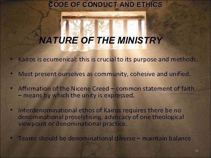 CODE OF CONDUCT AND ETHICS NATURE OF THE MINISTRY • Kairos is ecumenical: this