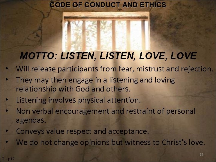 CODE OF CONDUCT AND ETHICS MOTTO: LISTEN, LOVE, LOVE • Will release participants from