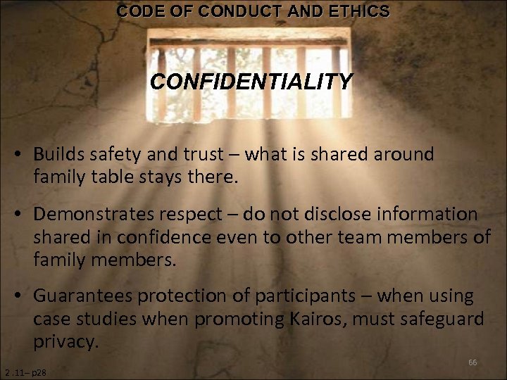 CODE OF CONDUCT AND ETHICS CONFIDENTIALITY • Builds safety and trust – what is