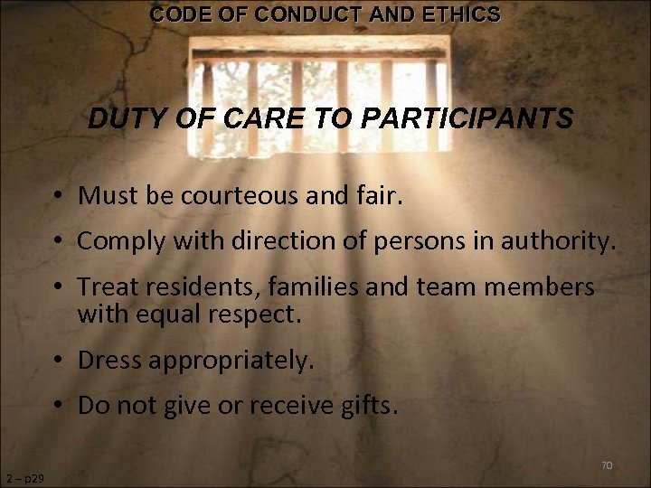 CODE OF CONDUCT AND ETHICS DUTY OF CARE TO PARTICIPANTS • Must be courteous