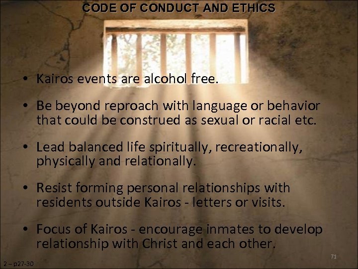 CODE OF CONDUCT AND ETHICS • Kairos events are alcohol free. • Be beyond