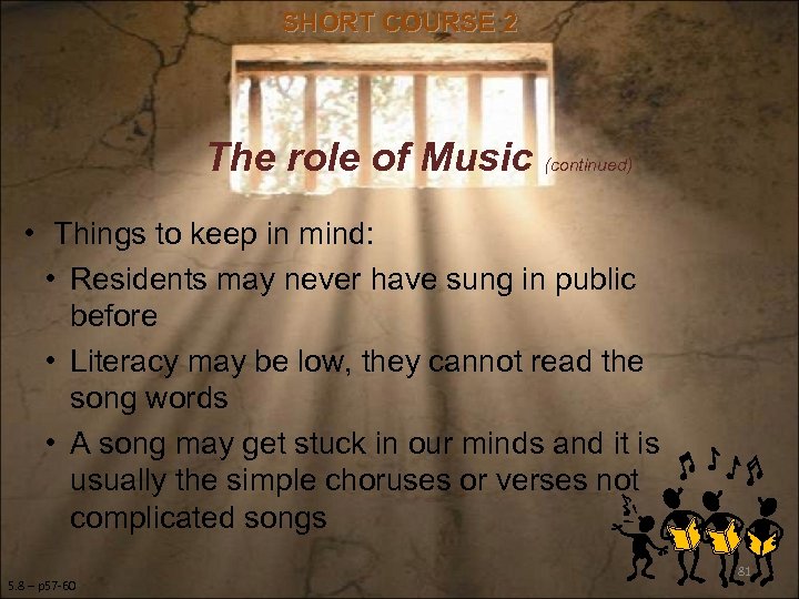 SHORT COURSE 2 The role of Music (continued) • Things to keep in mind: