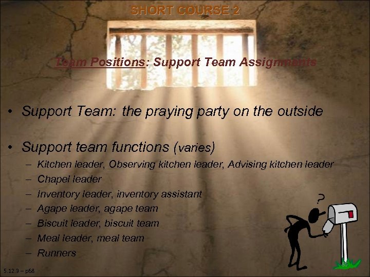 SHORT COURSE 2 Team Positions: Support Team Assignments • Support Team: the praying party