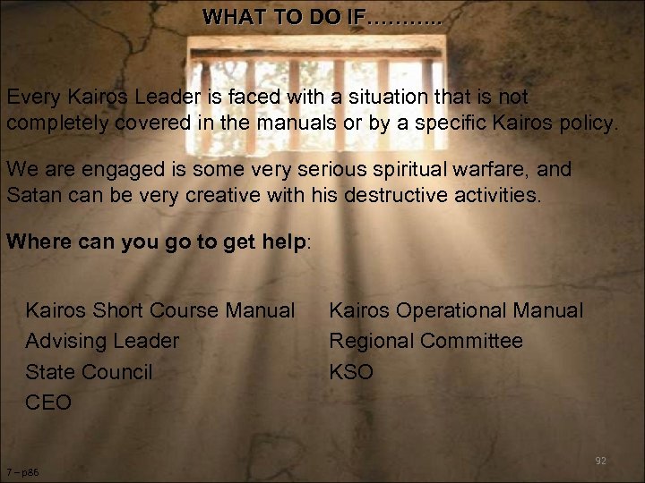 WHAT TO DO IF………. . Every Kairos Leader is faced with a situation that