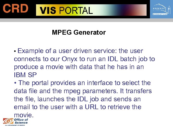 MPEG Generator • Example of a user driven service: the user connects to our