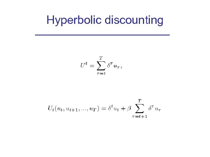 Hyperbolic discounting 
