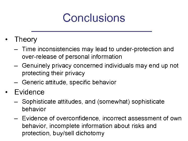 Conclusions • Theory – Time inconsistencies may lead to under-protection and over-release of personal