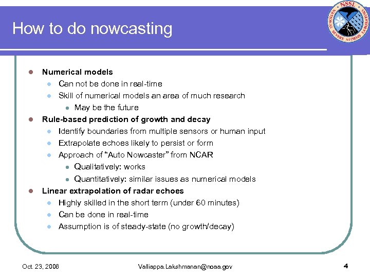 How to do nowcasting l l l Numerical models l Can not be done