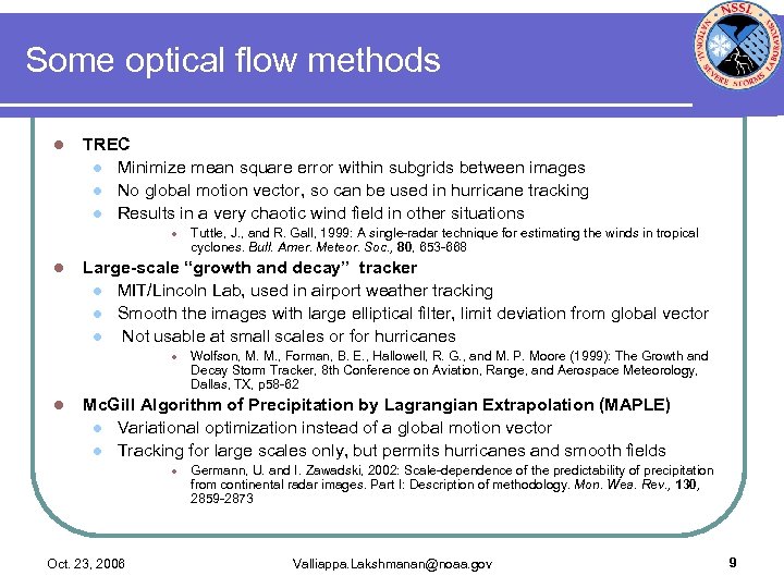 Some optical flow methods l TREC l Minimize mean square error within subgrids between