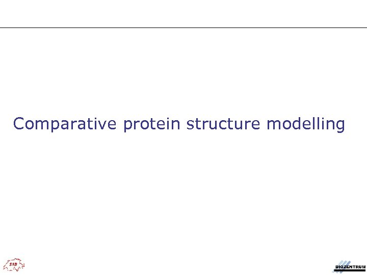 Comparative protein structure modelling 