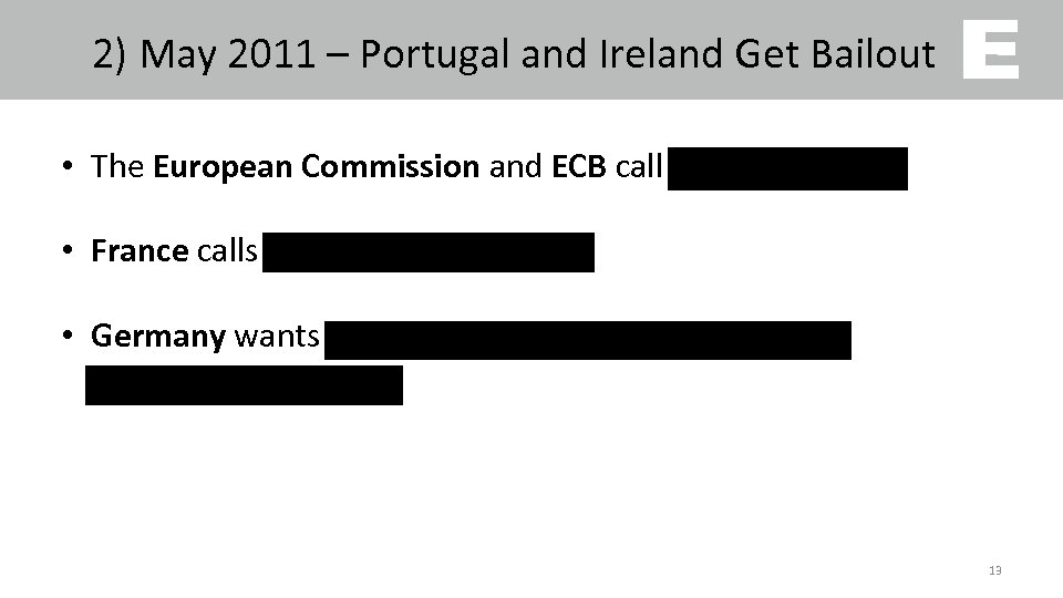 2) May 2011 – Portugal and Ireland Get Bailout • The European Commission and