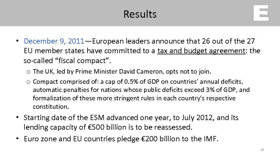 Results • December 9, 2011—European leaders announce that 26 out of the 27 EU