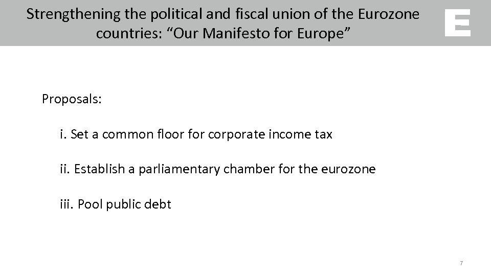 Strengthening the political and fiscal union of the Eurozone countries: “Our Manifesto for Europe”