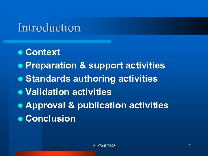 Introduction l Context l Preparation & support activities l Standards authoring activities l Validation