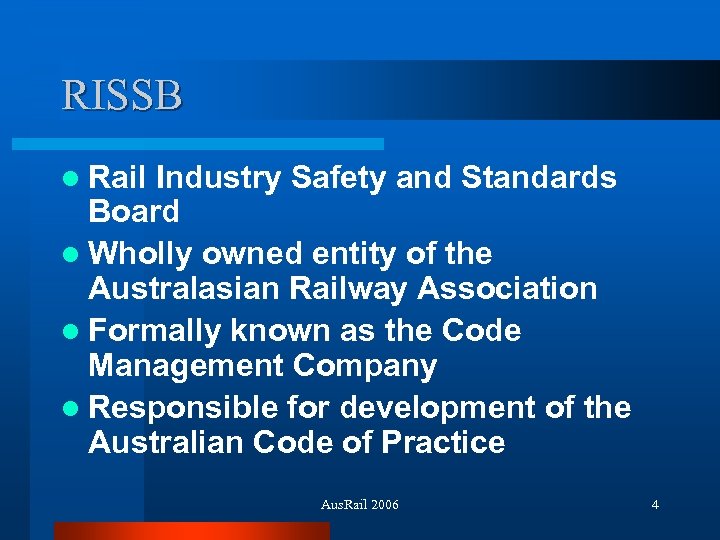 RISSB l Rail Industry Safety and Standards Board l Wholly owned entity of the
