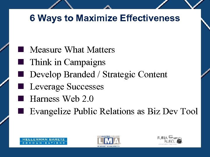 6 Ways to Maximize Effectiveness n Measure What Matters n Think in Campaigns n