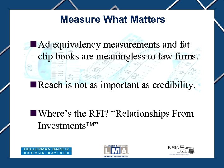 Measure What Matters n Ad equivalency measurements and fat clip books are meaningless to
