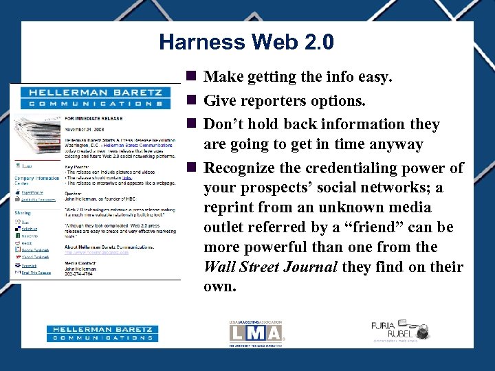 Harness Web 2. 0 n Make getting the info easy. n Give reporters options.