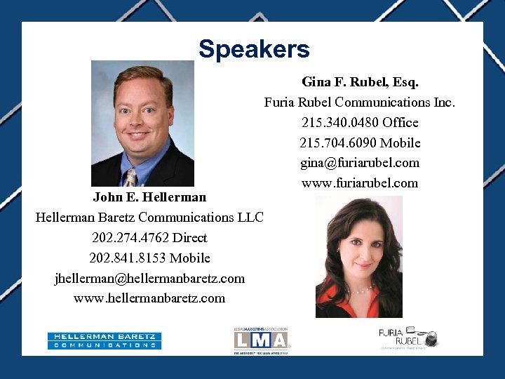 Speakers John E. Hellerman Baretz Communications LLC 202. 274. 4762 Direct 202. 841. 8153