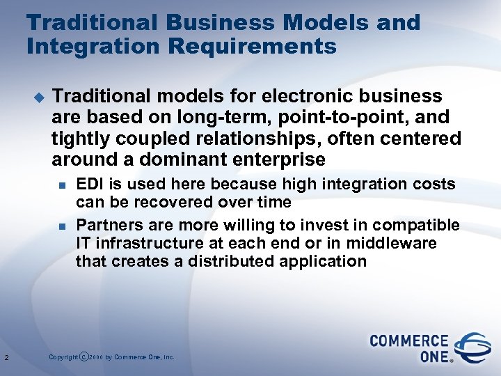 Traditional Business Models and Integration Requirements u Traditional models for electronic business are based