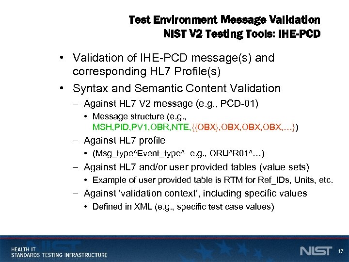 Test Environment Message Validation NIST V 2 Testing Tools: IHE-PCD • Validation of IHE-PCD