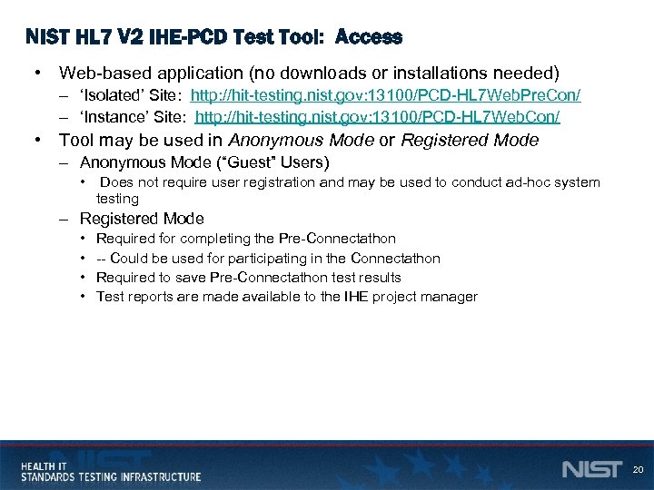 NIST HL 7 V 2 IHE-PCD Test Tool: Access • Web-based application (no downloads
